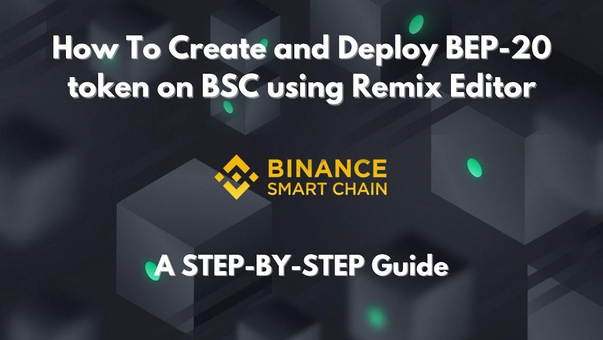 featured image - Create a BEP-20 token on BSC With Remix: A Step-By-Step Guide