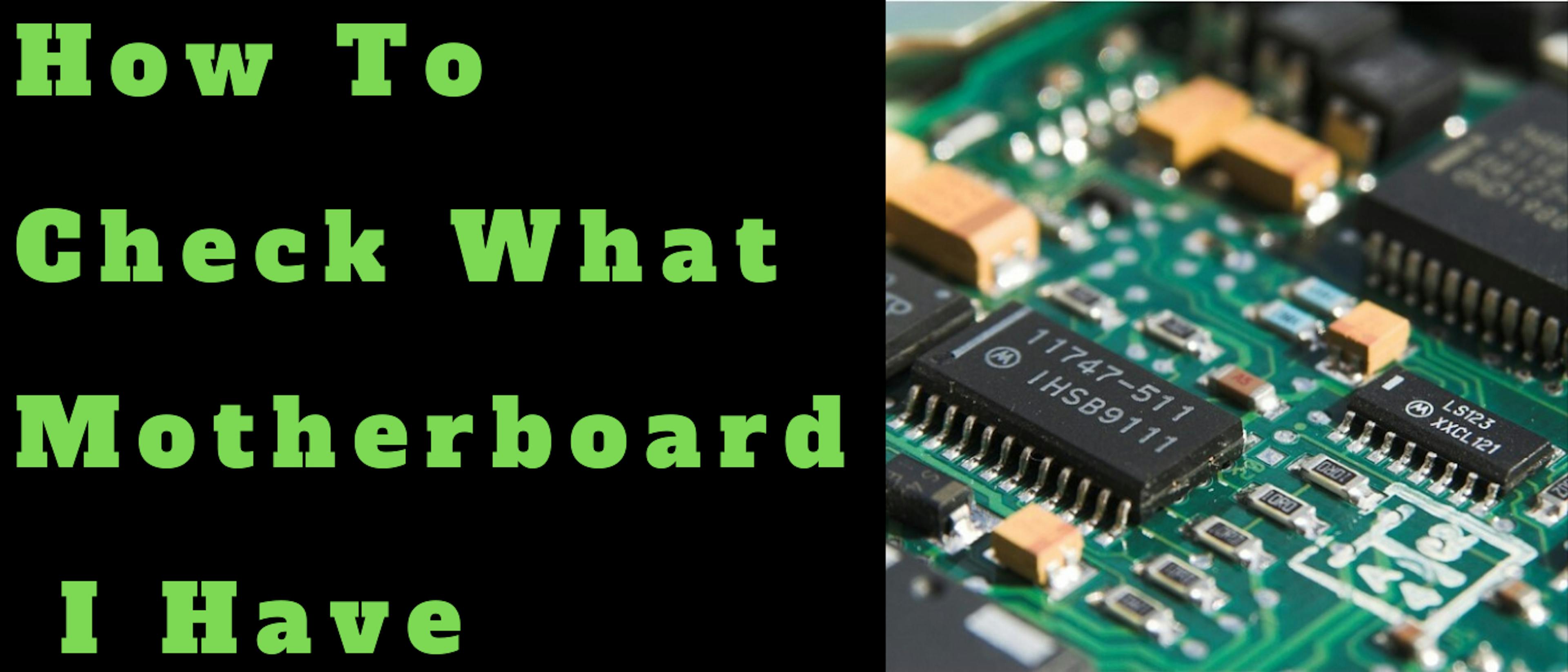 featured image - How To Check What Motherboard I Have