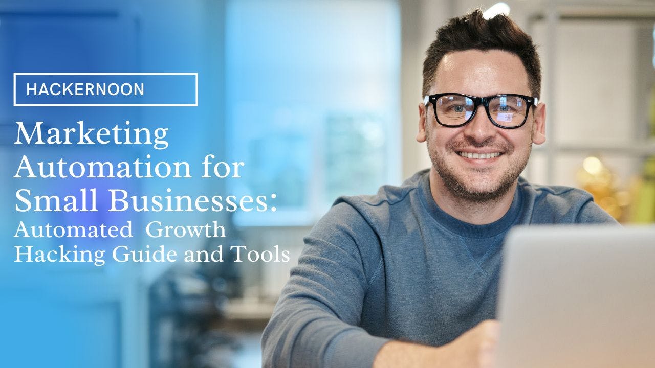 featured image - The Best Marketing Automation Tools for Small Businesses