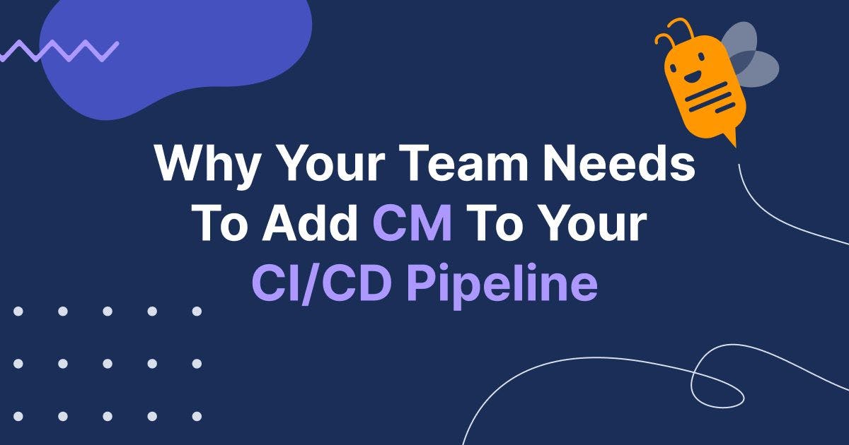 featured image - Why Your Team Needs to Add CM to Its CI/CD Pipeline