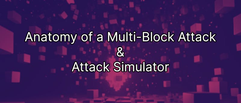 /anatomy-of-a-multi-block-attack feature image