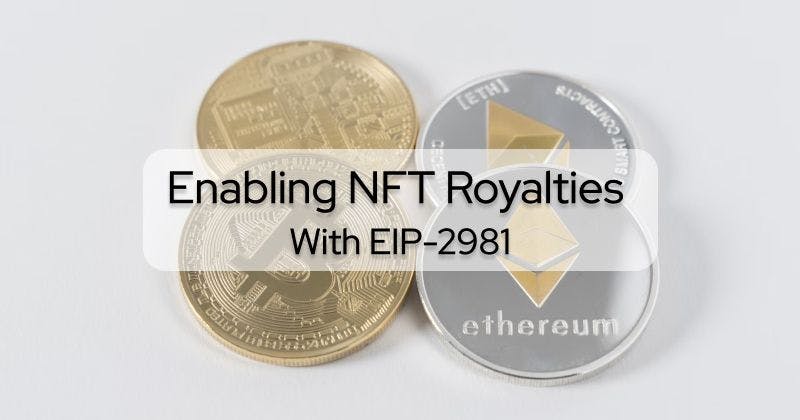 featured image - Enabling NFT Royalties With EIP-2981