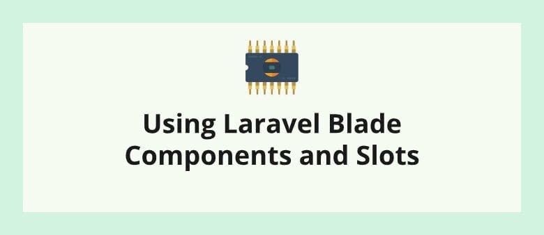featured image - Using Components in Laravel: A Gentle Introduction