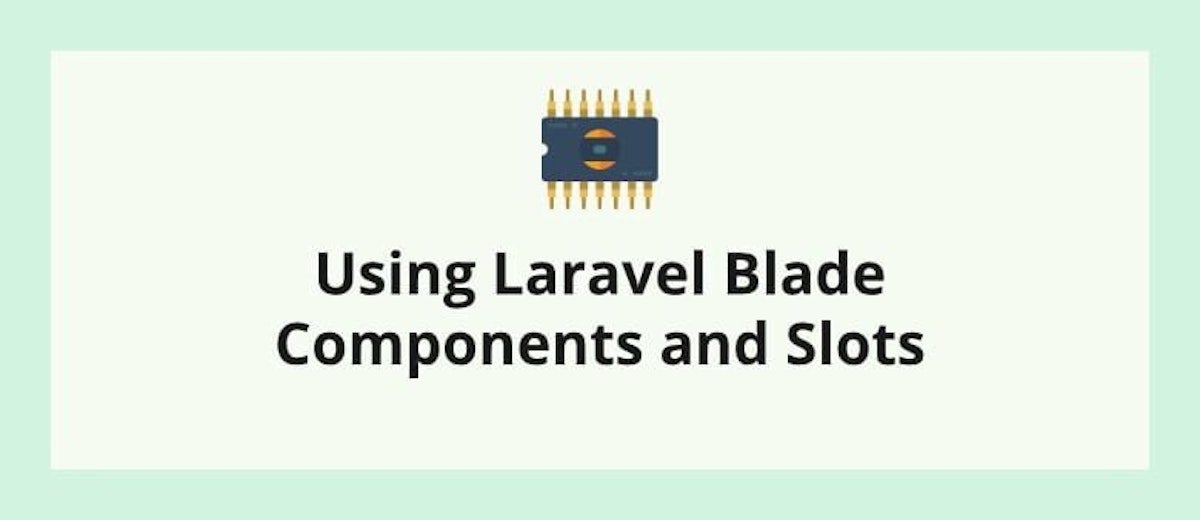 featured image - Using Components in Laravel: A Gentle Introduction