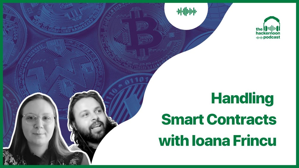 featured image - Handling Smart Contracts with Ioana Frincu on The HackerNoon Podcast