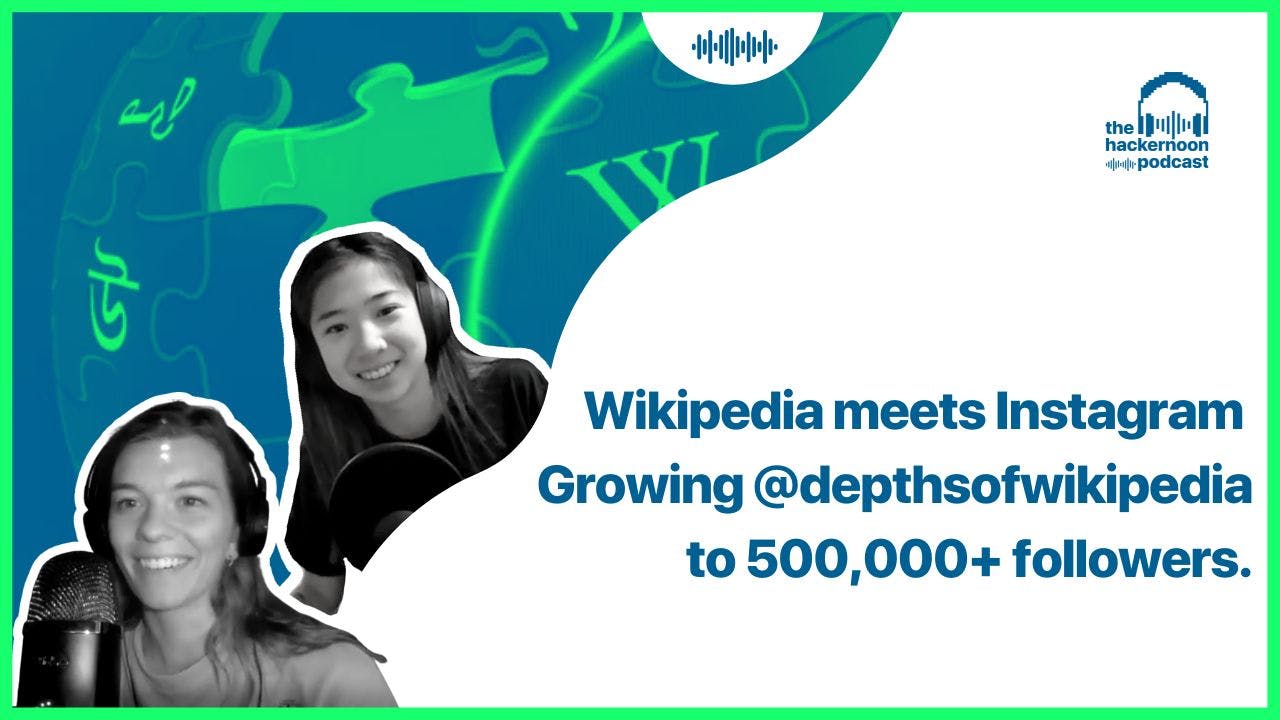 featured image - Growing @depthsofwikipedia to 500,000+ Followers: Wikipedia Meets Instagram on HackerNoon's Podcast