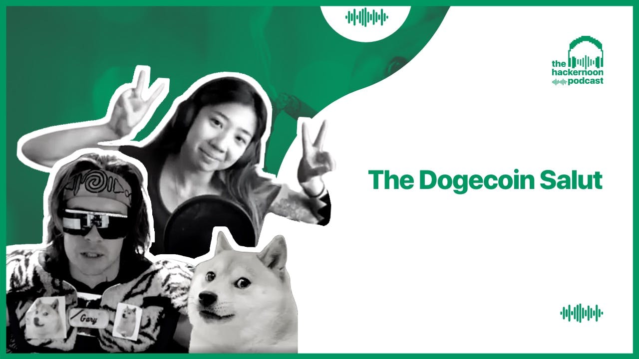 featured image - The Dogecoin Salut on The HackerNoon Podcast