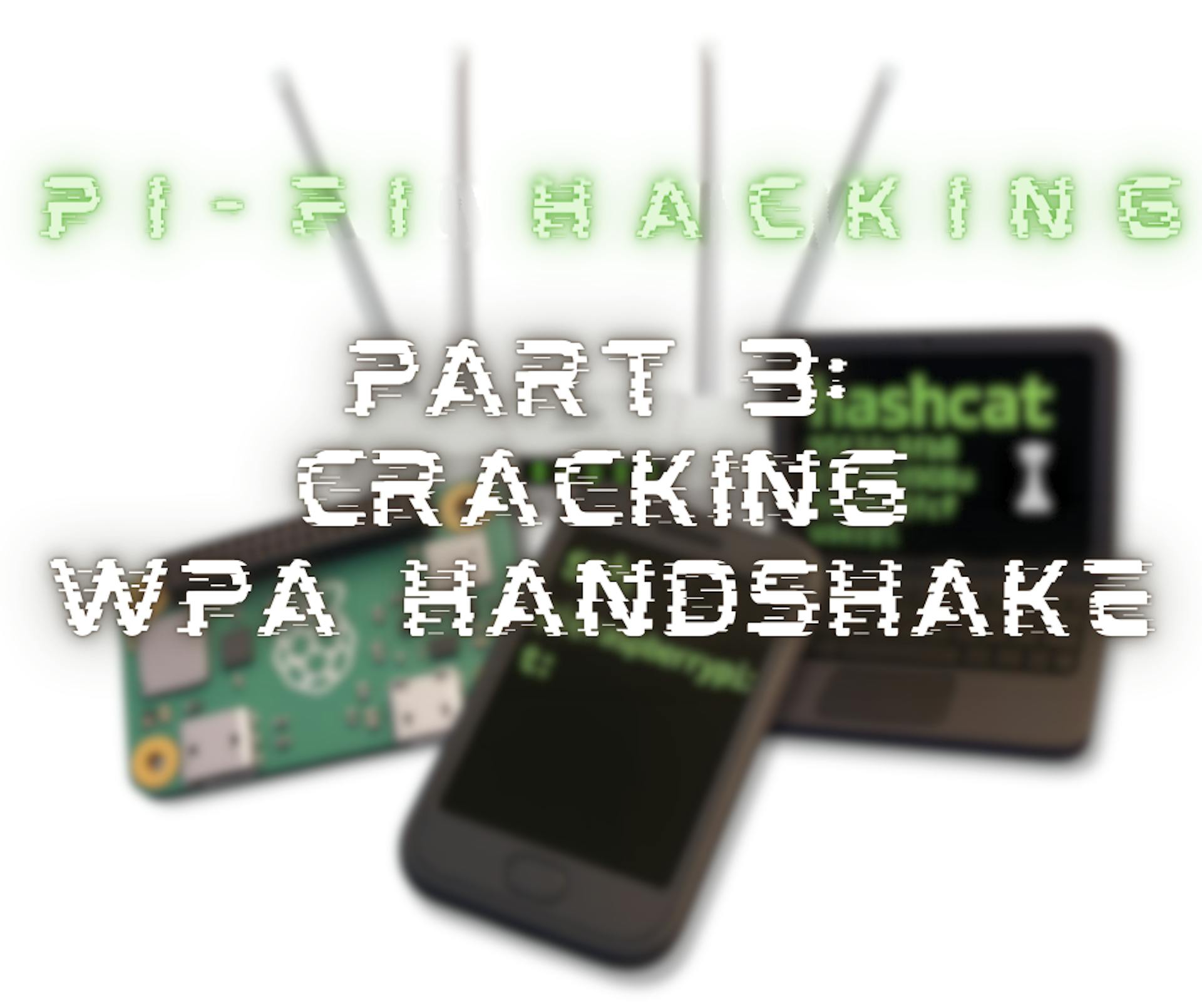 featured image - Hands-On WPA Cracking — Capture, Convert, Crack with Hashcat