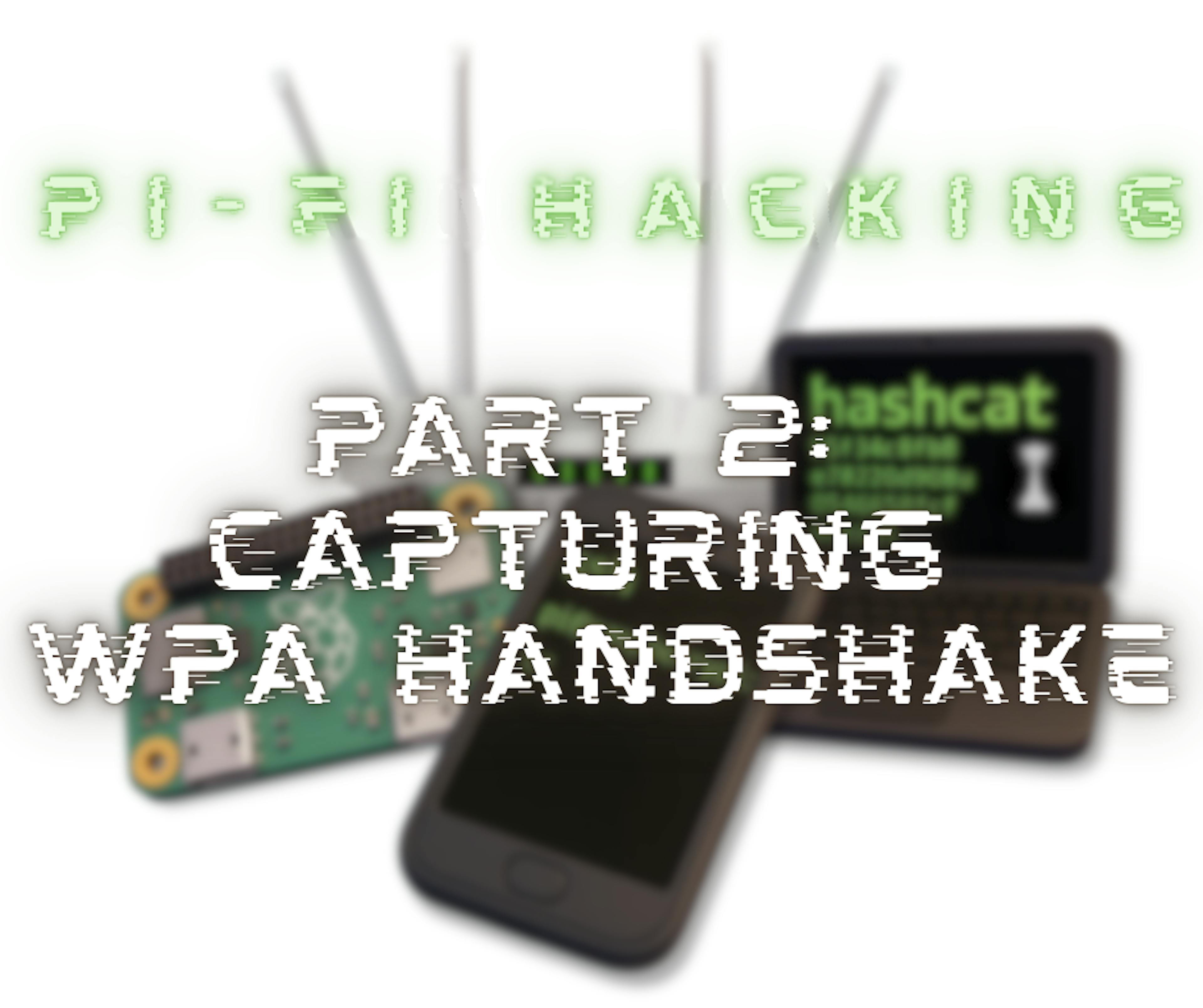How to Capture WPA Handshakes with Raspberry Pi and Aircrack-ng
