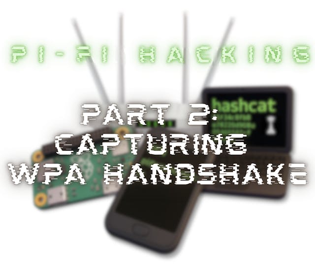/how-to-capture-wpa-handshakes-with-raspberry-pi-and-aircrack-ng feature image