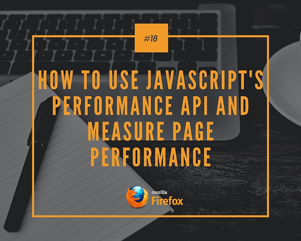 featured image - How to use Javascript's Performance API and measure page performance