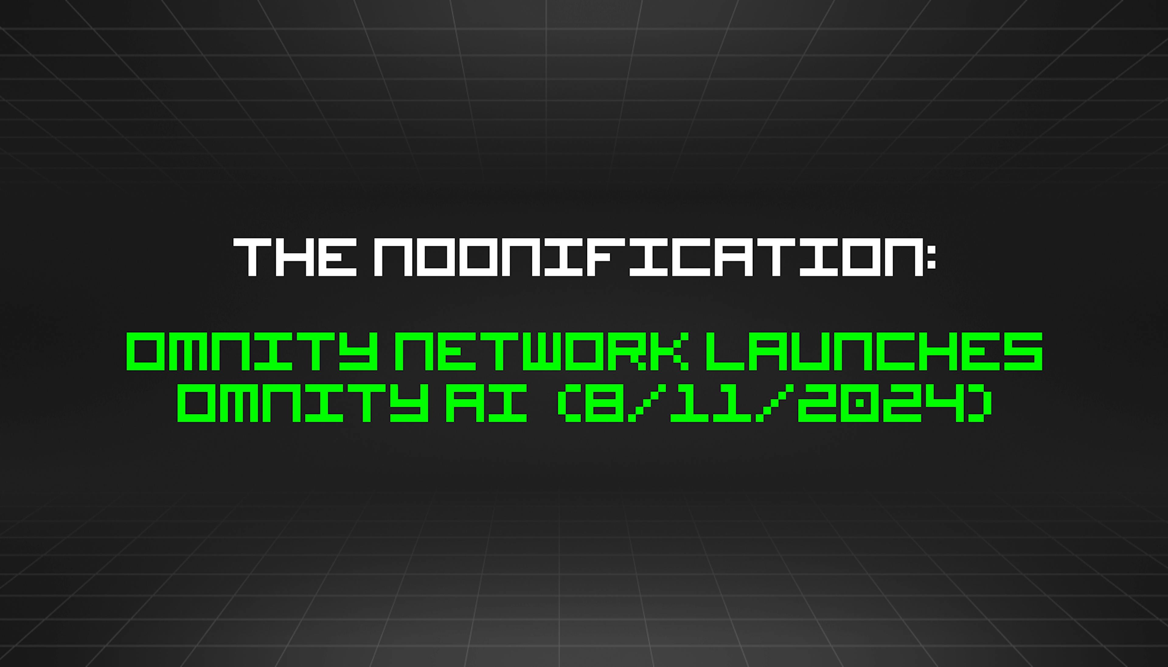 featured image - The Noonification: Omnity Network Launches Omnity AI  (8/11/2024)