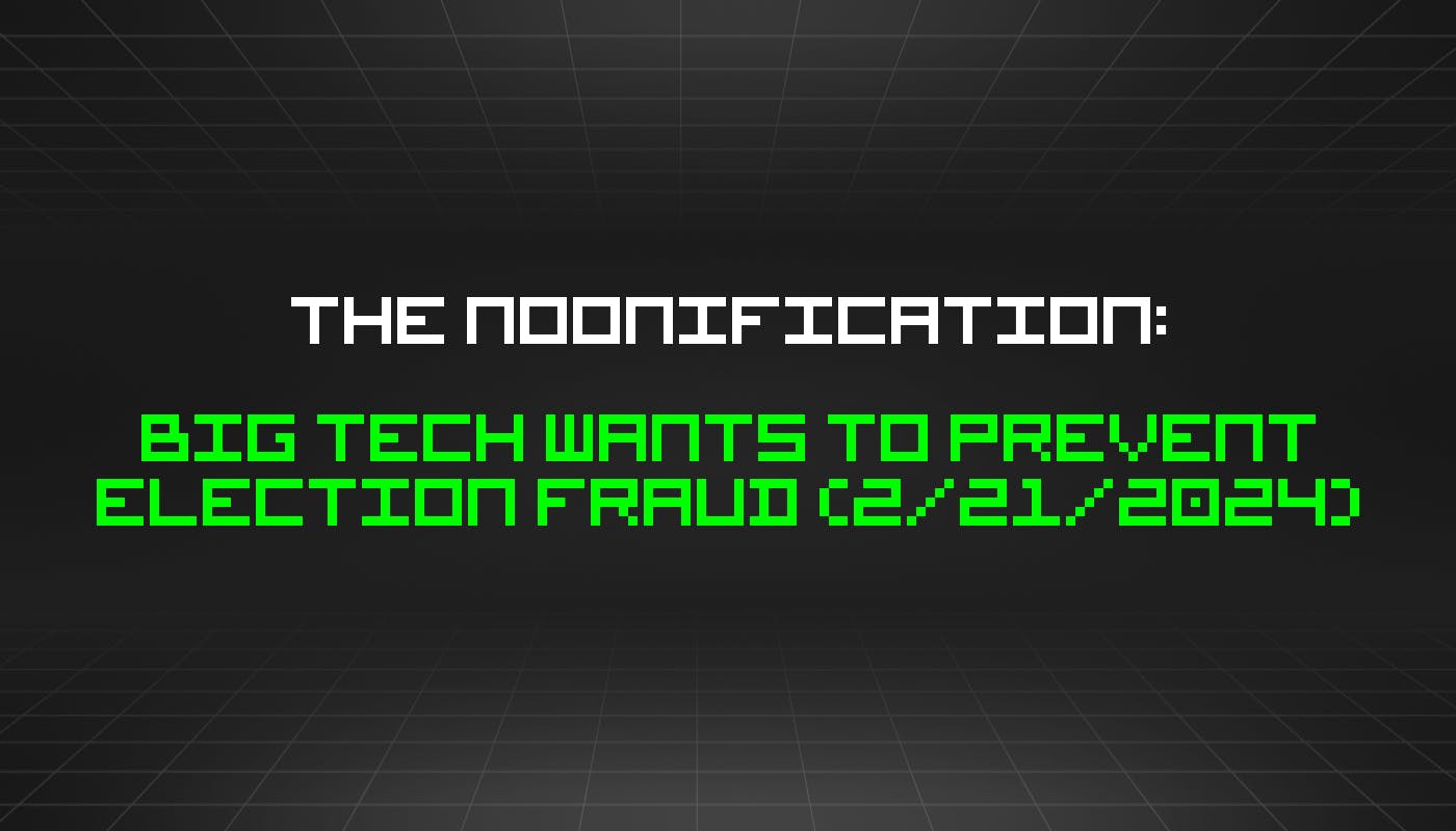 /2-21-2024-noonification feature image