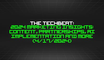 /4-17-2024-techbeat feature image