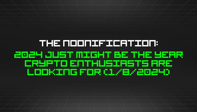 /1-8-2024-noonification feature image