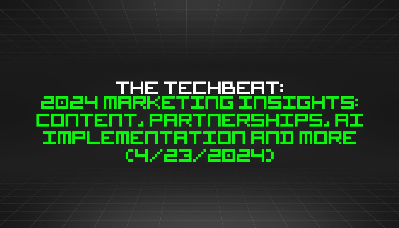 /4-23-2024-techbeat feature image