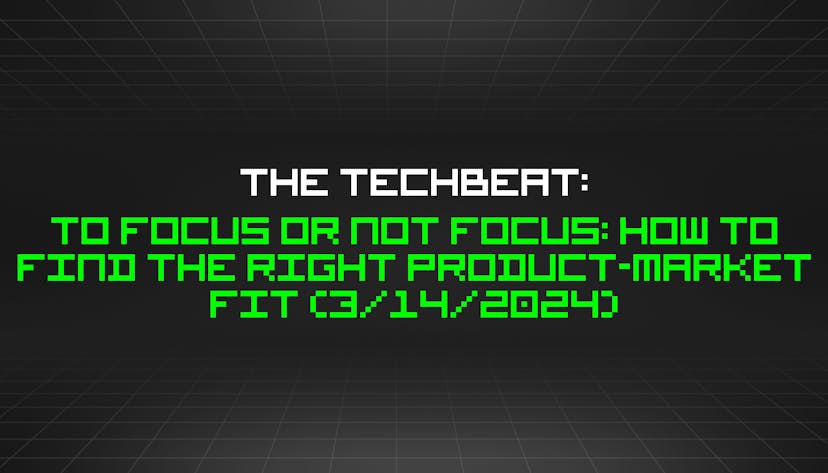 /3-14-2024-techbeat feature image