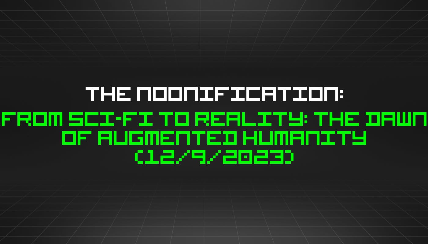 /12-9-2023-noonification feature image