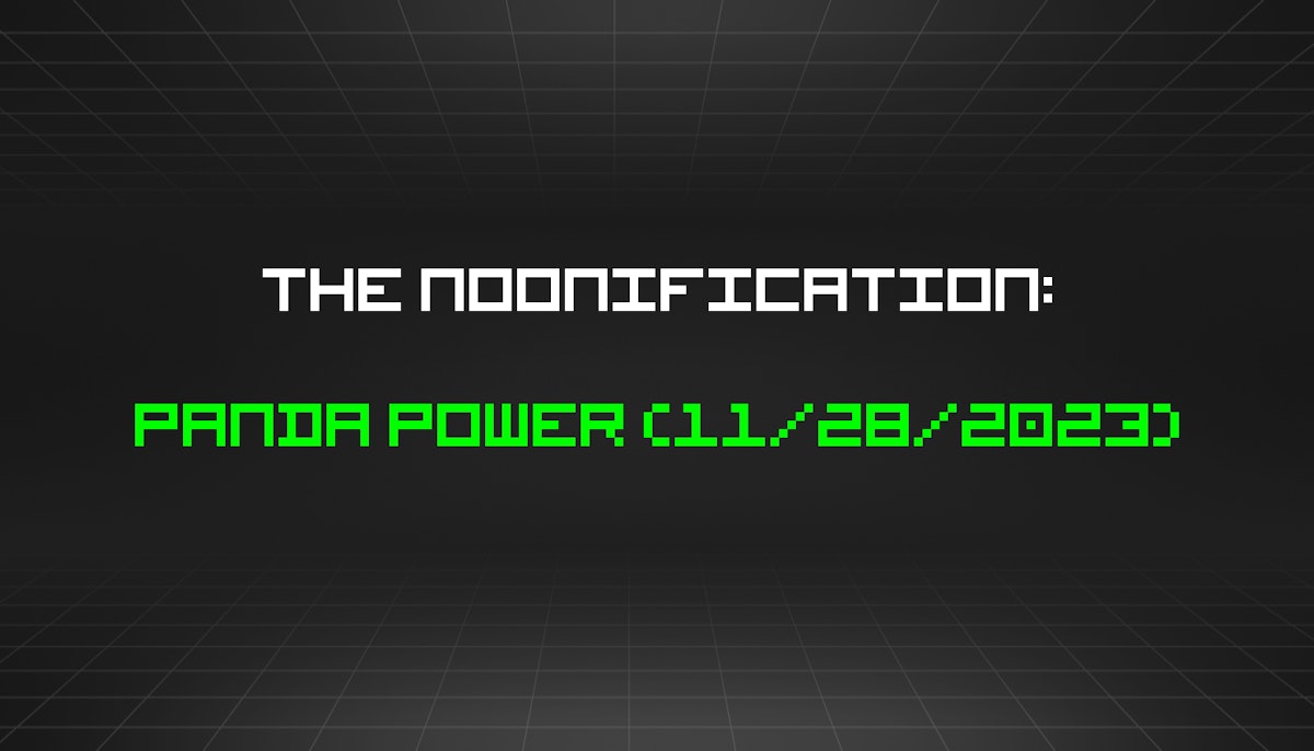 featured image - The Noonification: Panda Power (11/28/2023)