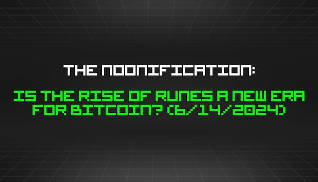 /6-14-2024-noonification feature image