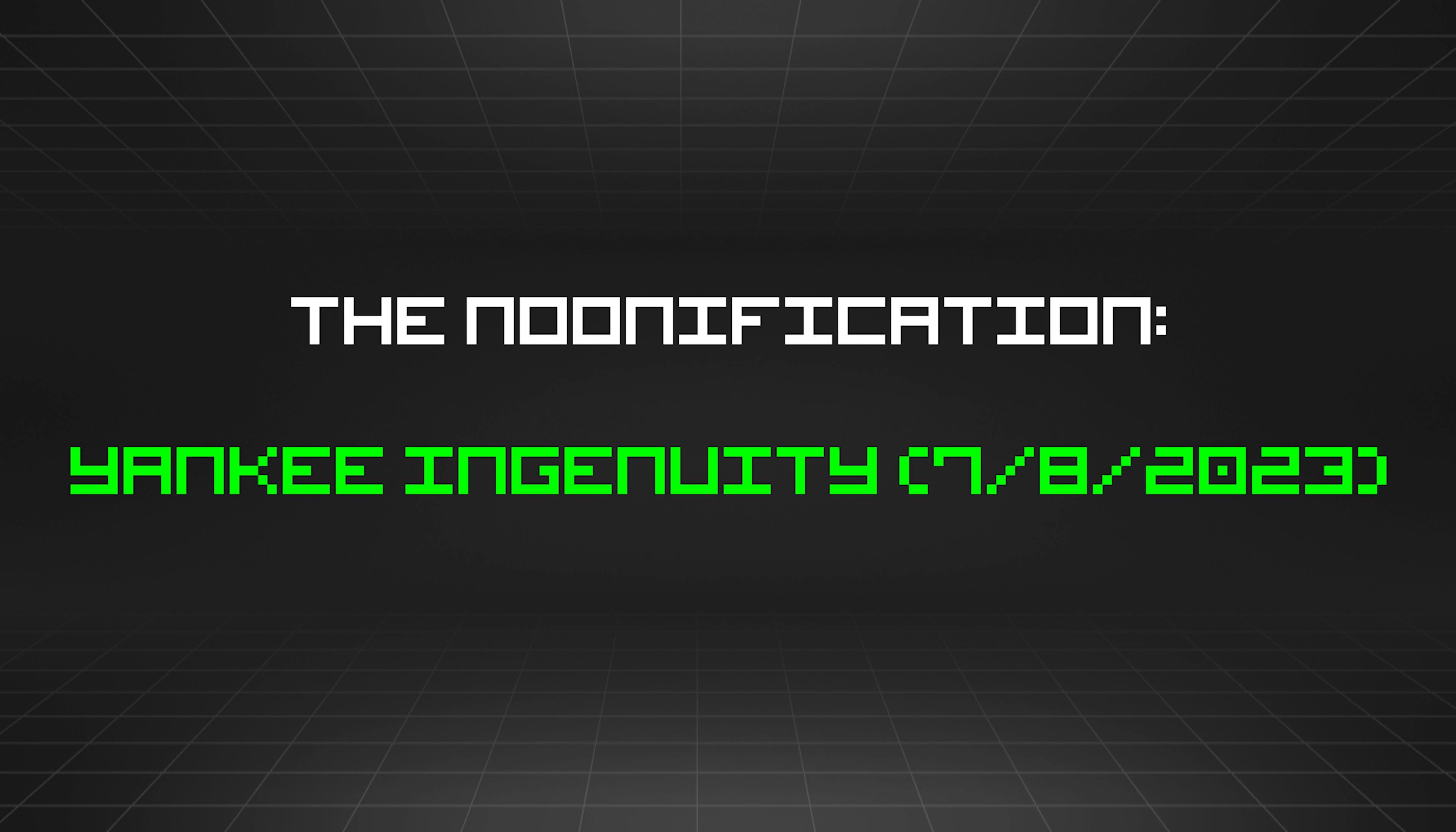 /7-8-2023-noonification feature image