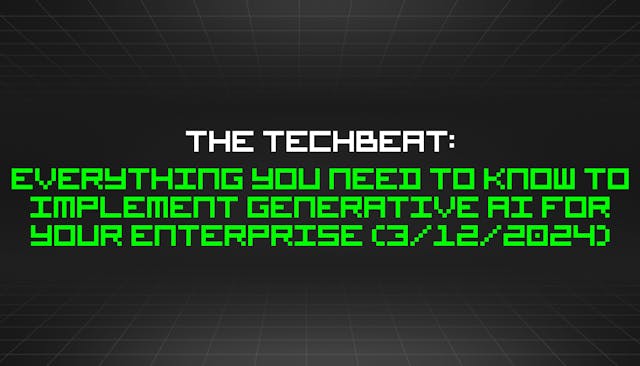 /3-12-2024-techbeat feature image