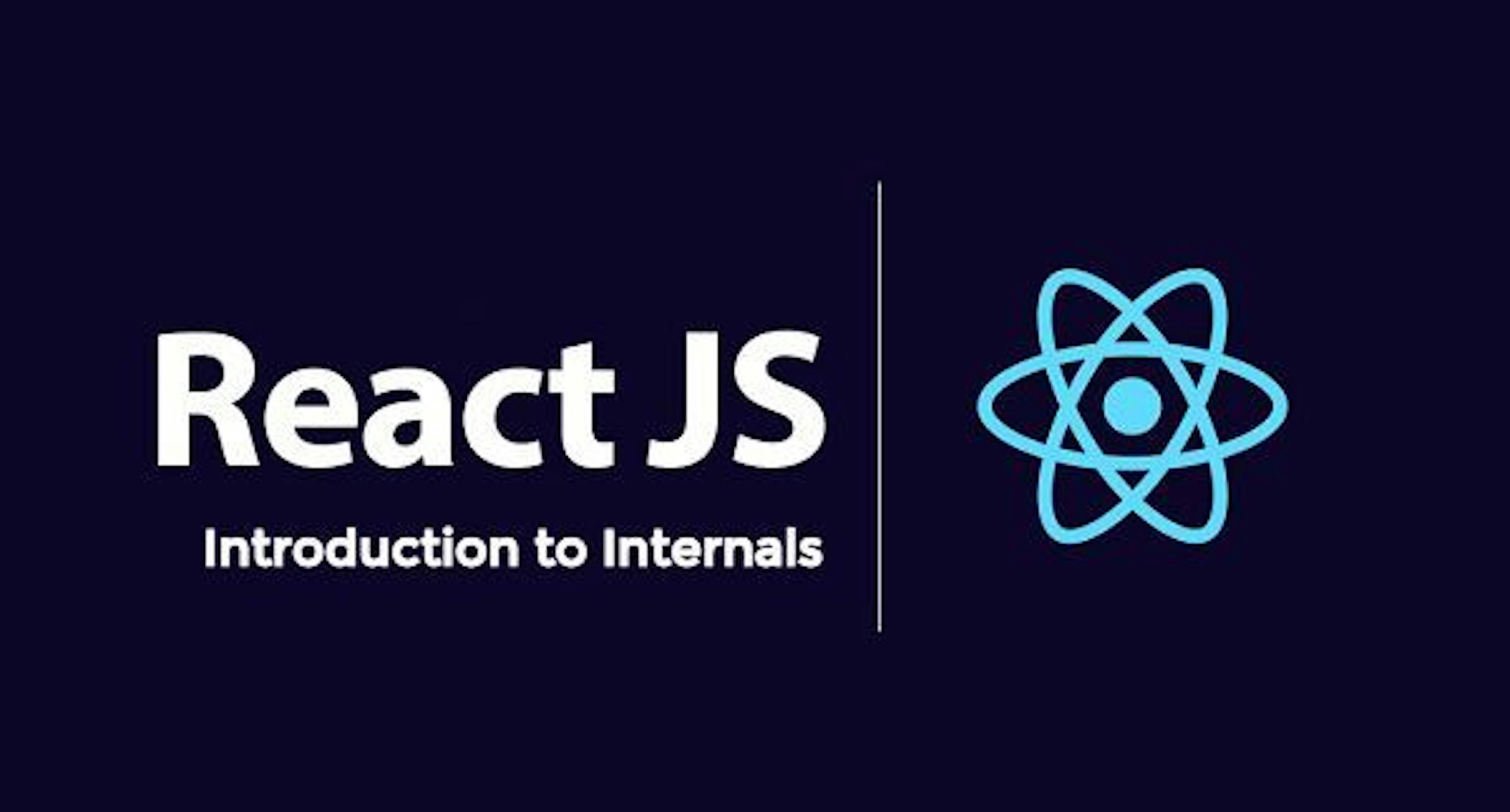 React Internals: Basic Concepts and Notes
