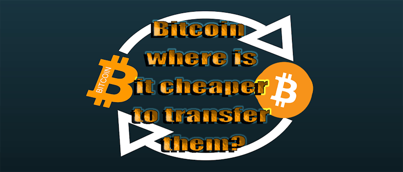 /bitcoin-where-is-it-cheaper-to-transfer-them-6oj33rh feature image