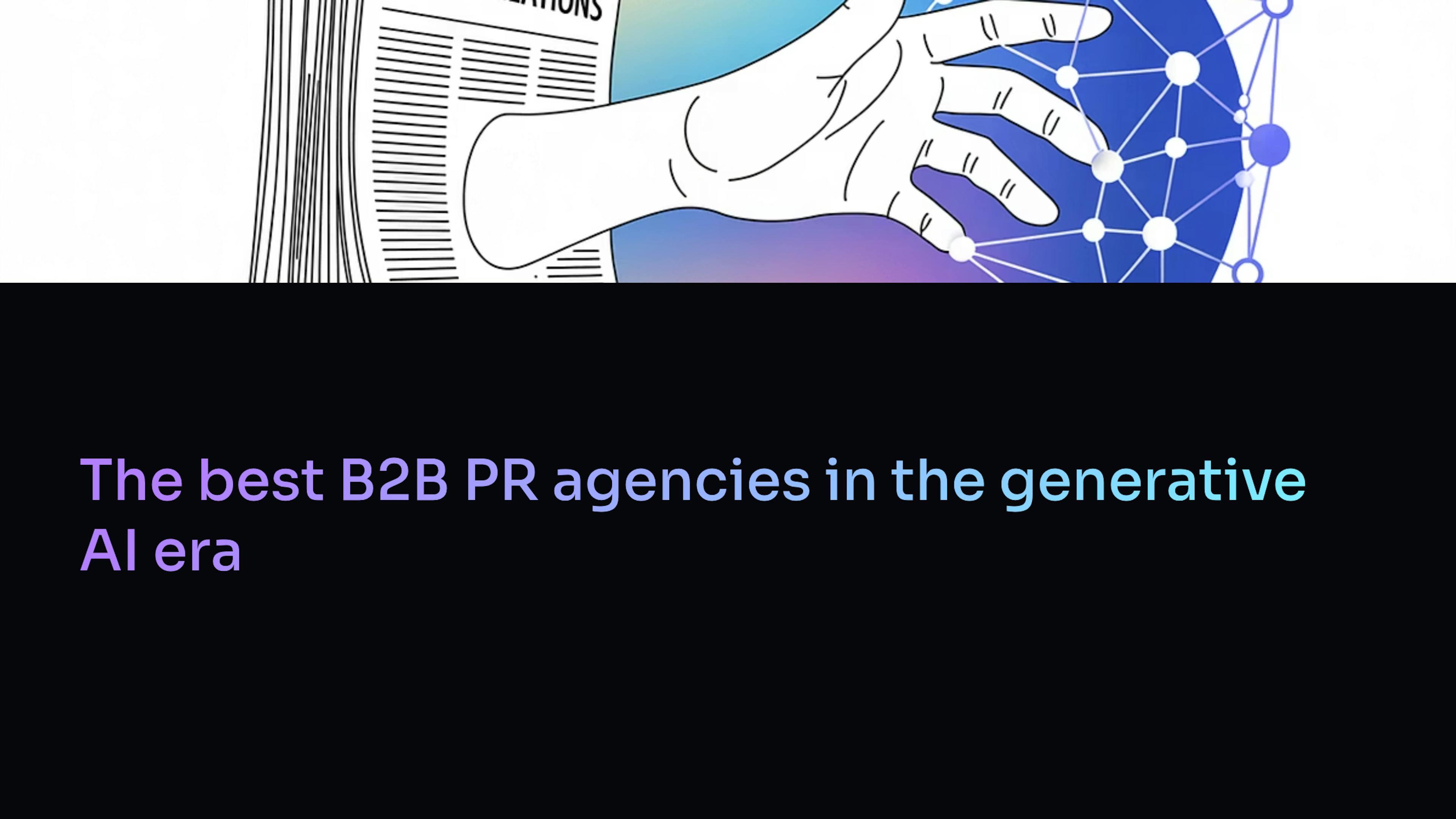 featured image - Top B2B PR Agencies Using Generative AI Tools in 2025