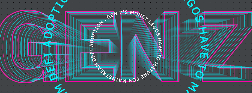 /gen-zs-money-legos-have-to-mature-for-mainstream-defi-adoption-74j34xk feature image