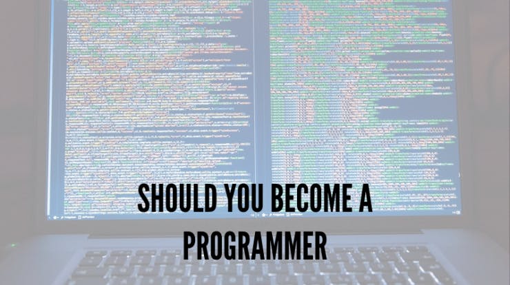 /should-you-become-a-programmer-ij4a327a feature image