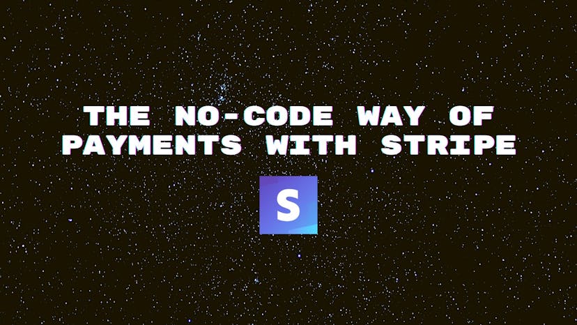 /the-no-code-way-of-payments-with-stripe-a-brief-guide-sw1z37v1 feature image