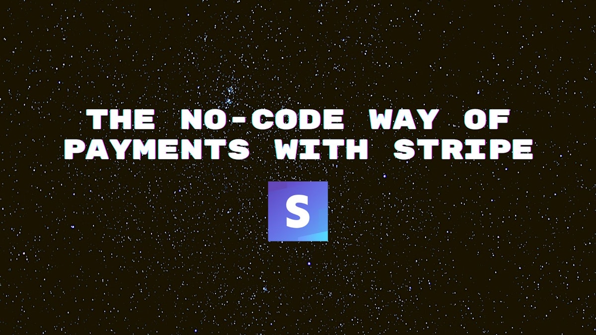 featured image - The No-Code Way of Payments with Stripe: A Brief Guide