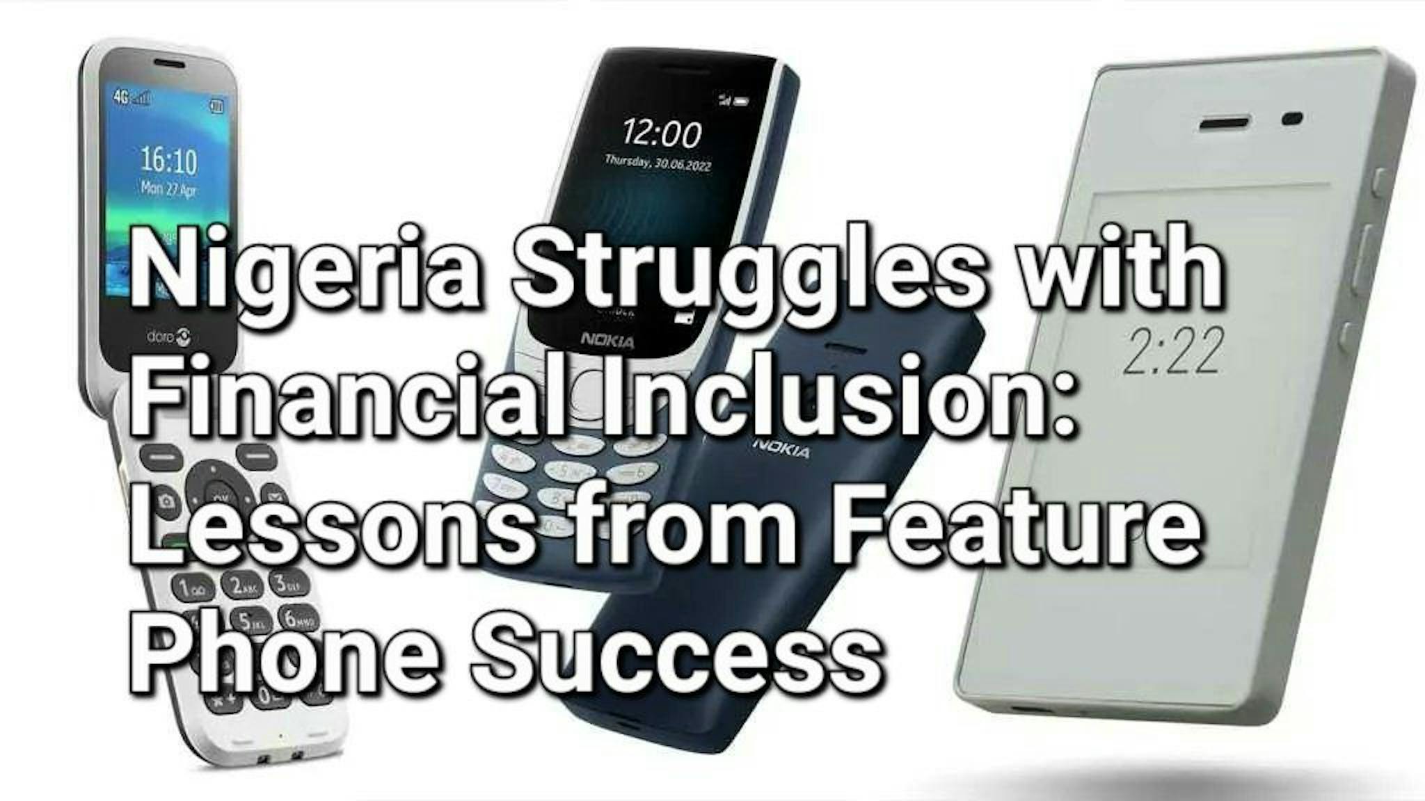 featured image - What Feature Phones Teach Us About Solving Nigeria’s Financial Inclusion Problem