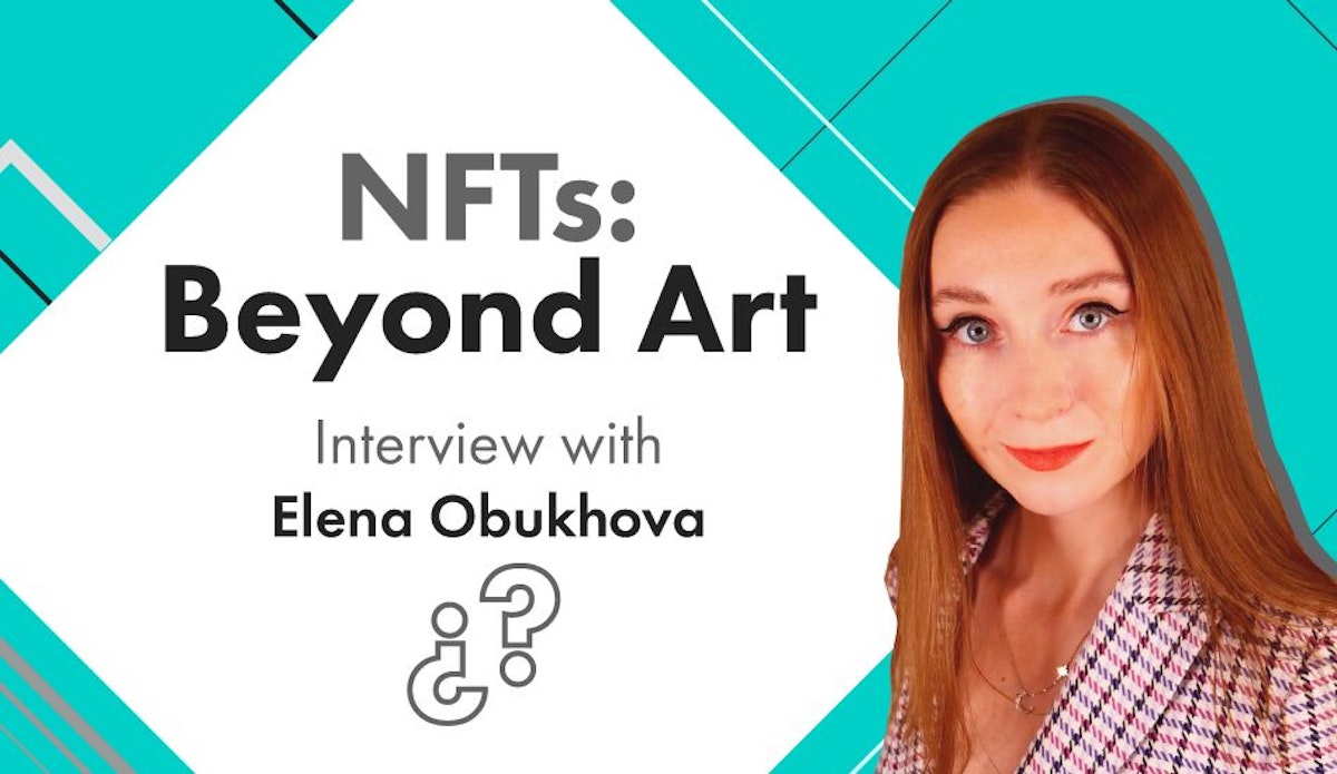 featured image - What Makes an NFT Valuable? An Interview with Elena Obukhova