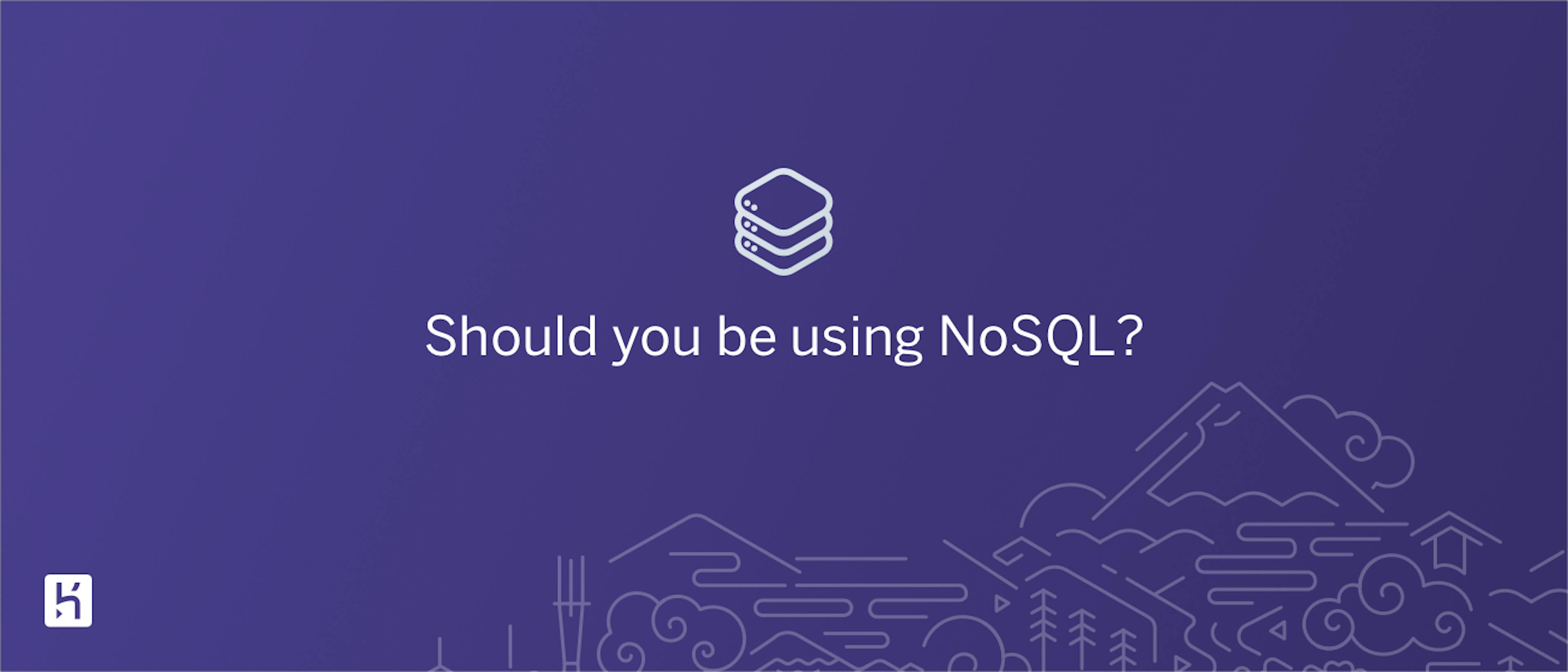 featured image - Should You Be Using NoSQL?