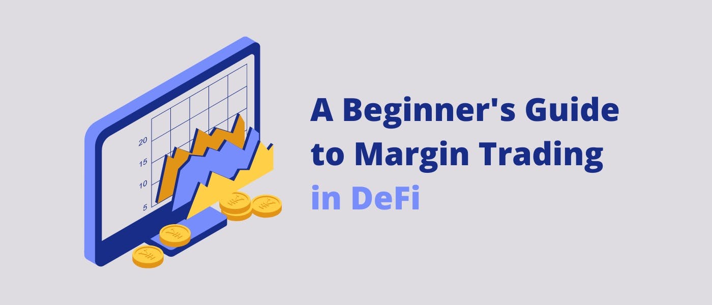featured image - A Beginner’s Guide to Margin Trading in DeFi