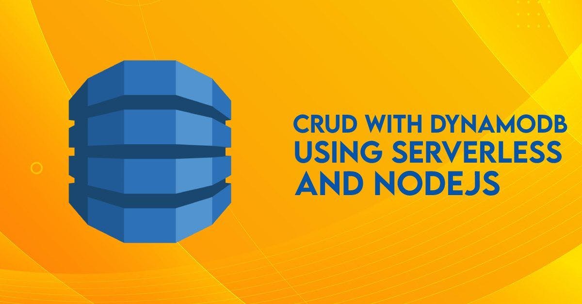 featured image - Build a CRUD API using DynamoDB and Serverless - Part 1