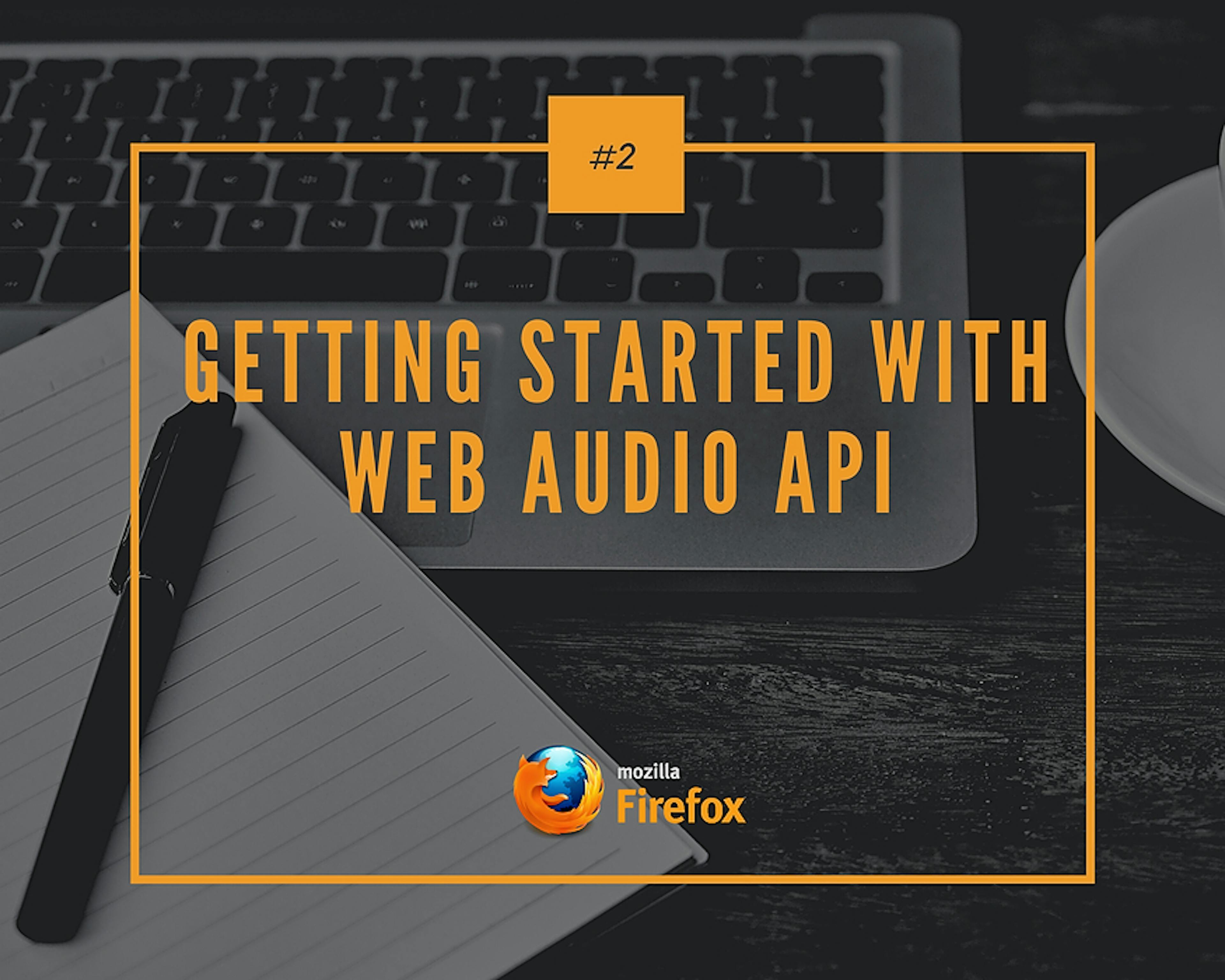 Getting Started with Web Audio API