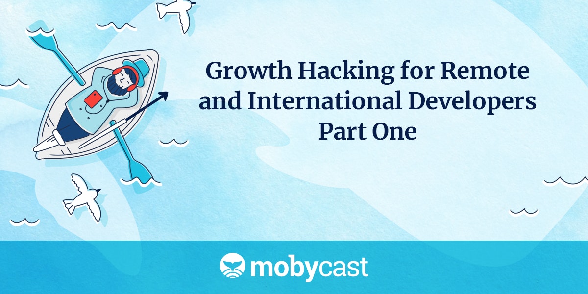 featured image - Growth Hacking for Remote and International Developers – Part 1