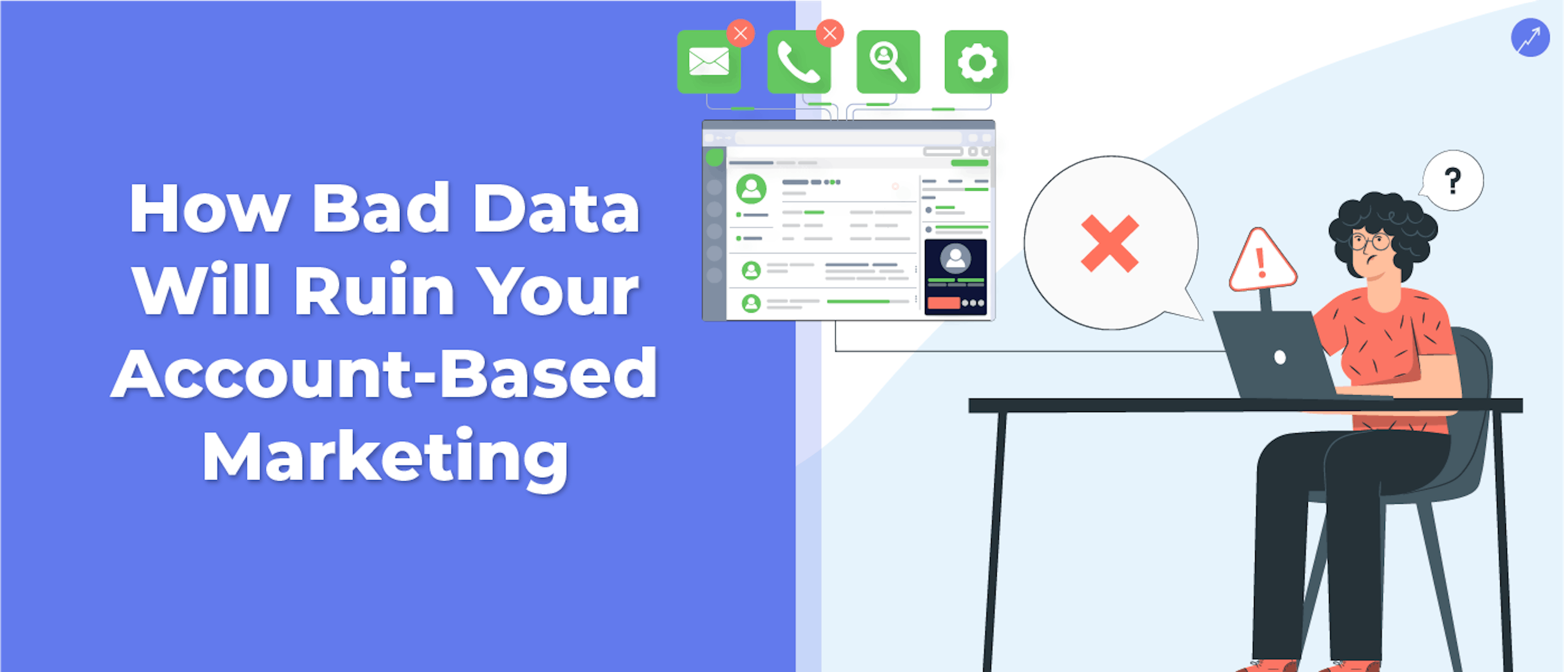 featured image - How Bad Data Will Ruin Your Account-Based Marketing