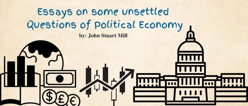 /essays-on-some-unsettled-questions-of-political-economy-by-john-stuart-mill-essay-ii feature image