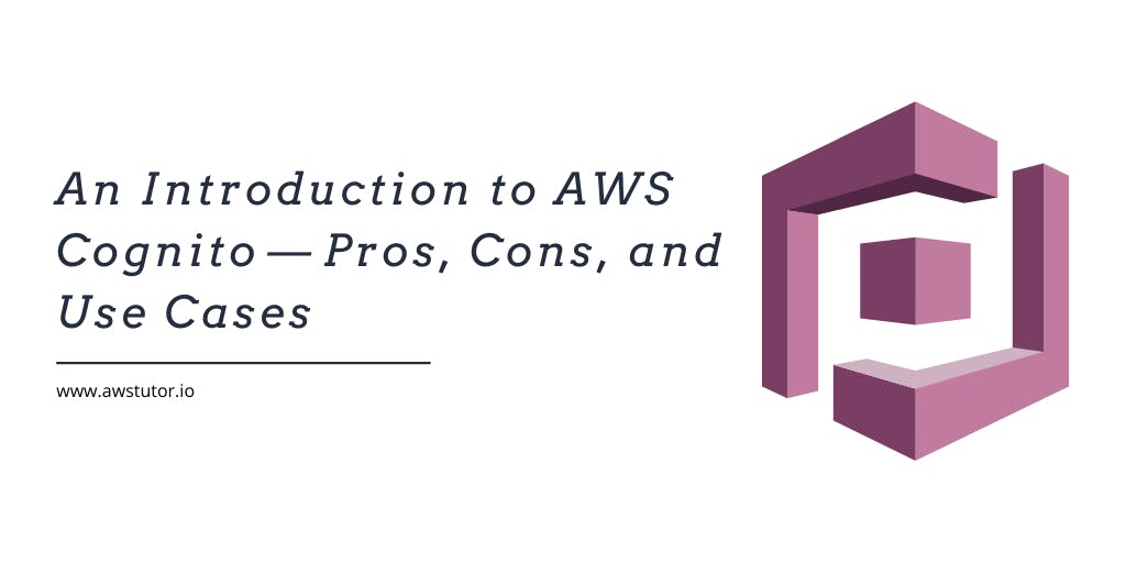 featured image - An Introduction to AWS Cognito: The Why, Hows, and Whats