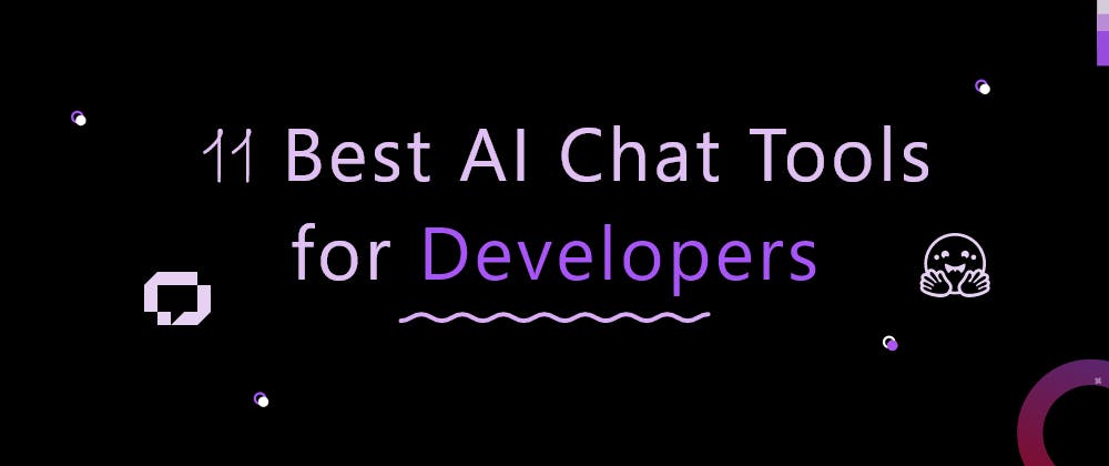 11 Best AI Chat Tools for Developers in 2024