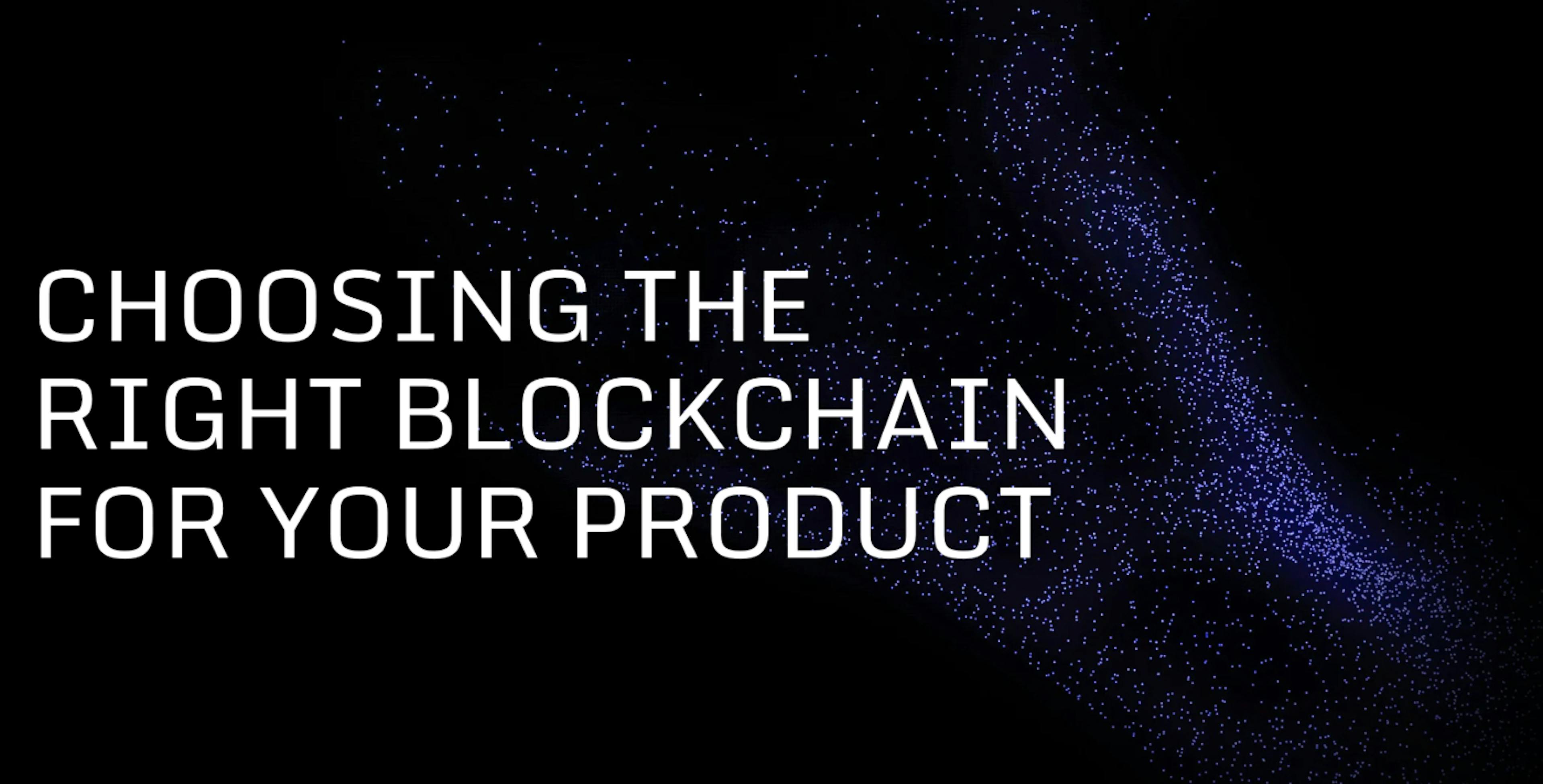 featured image - How to Choose the Right Blockchain for Your Web3 Product 