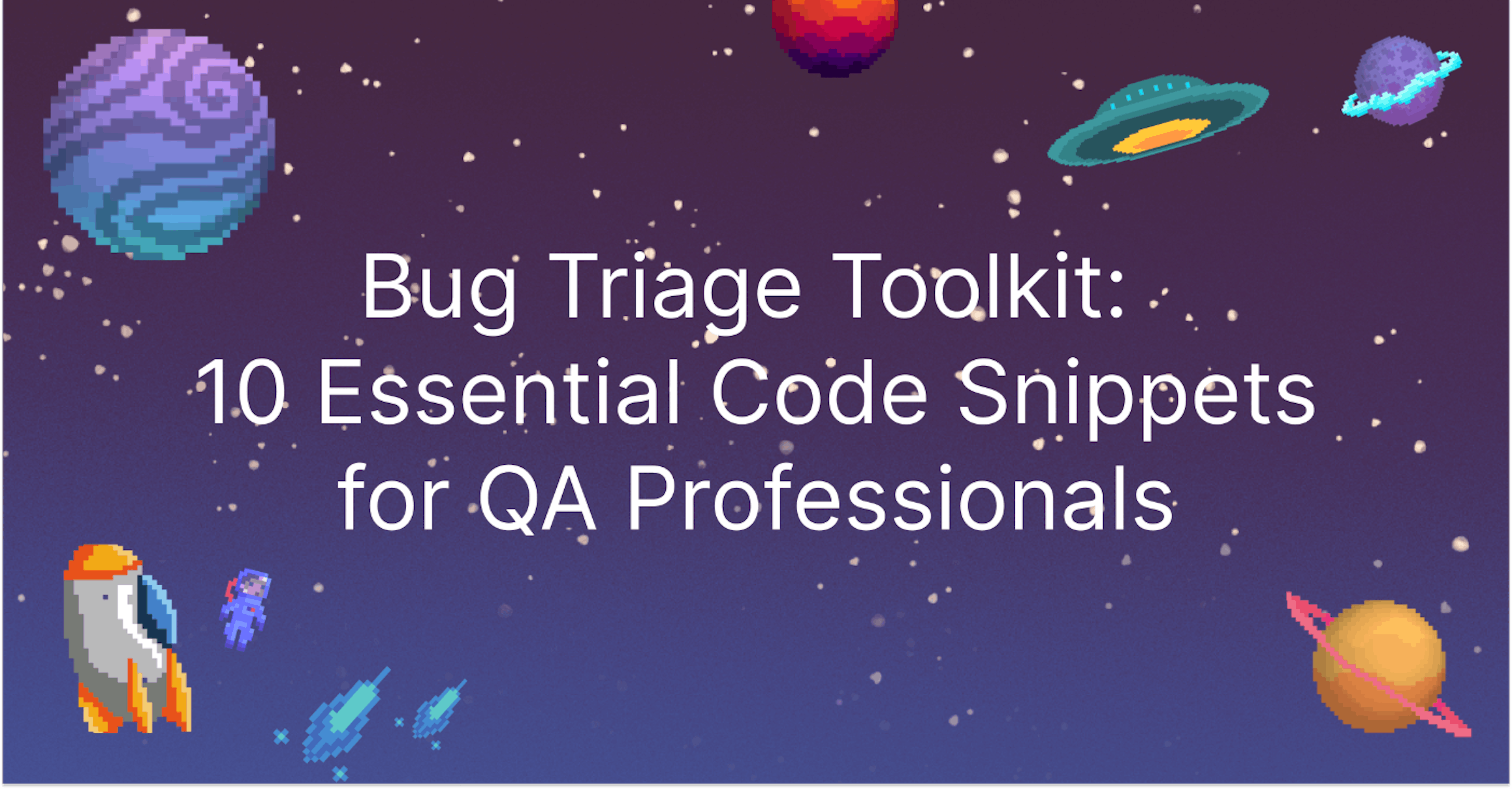 featured image - Simplificando a triagem de bugs: 10 trechos de código essenciais para equipes de controle de qualidade