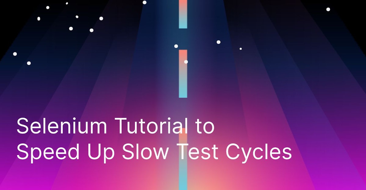 featured image - Cómo acelerar los ciclos de prueba lentos con Selenium
