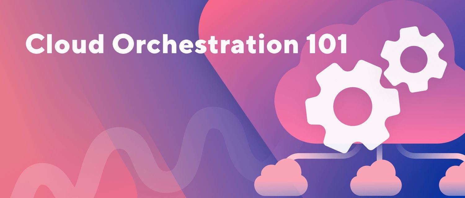 /an-introductory-guide-to-cloud-orchestration feature image