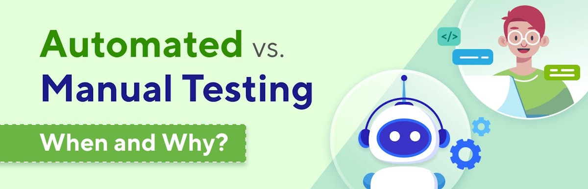 featured image - How to Decide Between Automated vs. Manual Testing