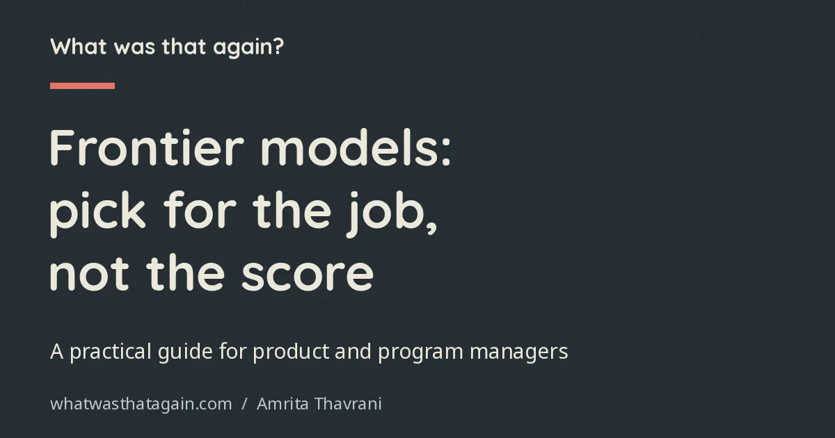 How to Choose the Right Frontier AI Model for Your Product